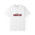 It’s Wine:30™ Casual Garment-Dyed Tee