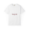 It’s Wine:30™ Signature Garment-Dyed Tee